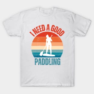 I Need a Good Paddling T-Shirt